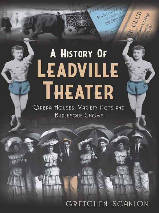 Title details for A History of Leadville Theater by Gretchen Scanlon - Available